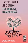Între Înger și Demon, iertare și ranchiună