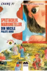 Spectacolul marionetelor din micile palate aurii. Volumul 6. Seria Monstrii din orasul interzis - Chang Yi, Meme Lu