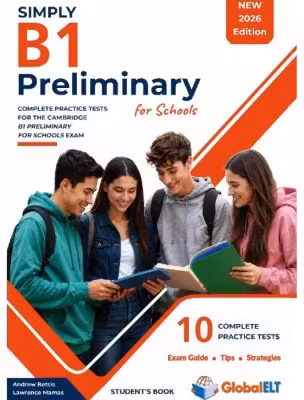 SIMPLY B1 Preliminary for Schools 10 Practice Tests NEW 2026 Edition Student's book