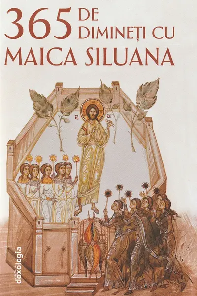 365 de dimineți cu Maica Siluana