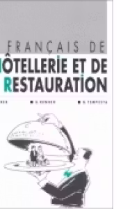 Le francais de l'hôtellerie et de la restauration