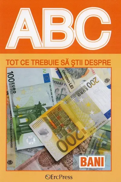 ABC Tot ce trebuie să știi despre bani