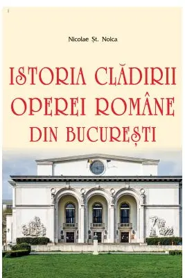 Istoria cladirii Operei Romane din Bucuresti