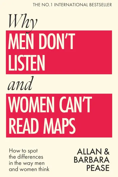 Why Men Don't Listen & Women Can't Read Maps