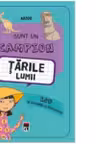 Sunt un campion. Tarile lumii - 150 de intrebari si raspunsuri