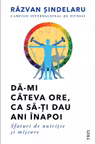 Da-mi cateva ore ca sa-ti dau ani inapoi