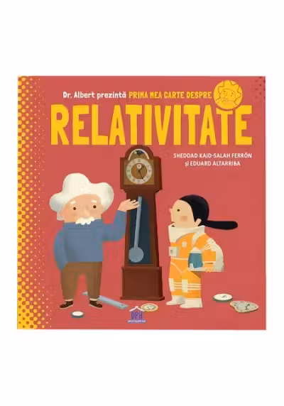 Prima mea carte despre relativitate - Sheddad Kaid-Salah Ferron, Eduard Altarriba