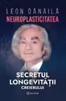 Neuroplasticitatea: Secretul longevitatii creierului