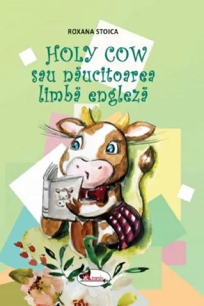 Holy Cow sau naucitoarea limba engleza