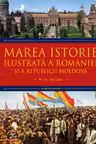 MAREA ISTORIE ILUSTRATA A ROMANIEI SI A REPUBLICII MOLDOVA. Ioan-Aurel Pop, Ioan Bolovan. Vol 8