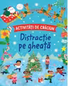 ACTIVITATI DE CRACIUN. DISTRACTIE PE GHEATA