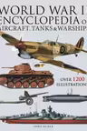 World War II Encyclopedia of Aircraft, Tanks & Warships
