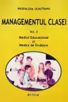 Managementul clasei. Vol. 2. Mediul educational si mediul de invatare