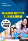 Gramatica sintetica a limbii romane cu 800 de exercitii tip grila