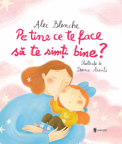 Pe tine ce te face sa te simti bine?