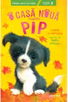 Prima mea lectura. O CASA NOUA PENTRU PIP.