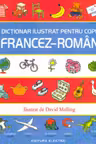 Dictionar ilustrat pentru copii francez-roman. Ilustrat de David Melling