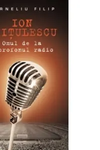 Ion Ghitulescu omul de la microfonul radio