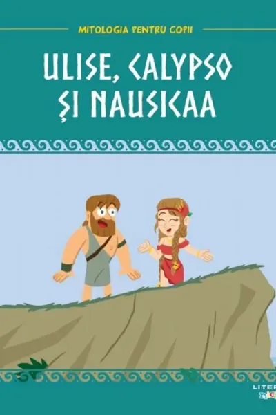Mitologia. Ulise, Calypso și Nausicaa