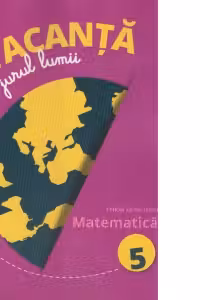 Vacanta in jurul lumii. Matematica clasa a V-a
