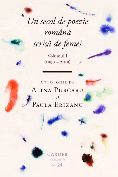 Un secol de poezie română scrisă de femei. Volumul I (1990-2019)