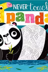 Never Touch A Panda! (board book)