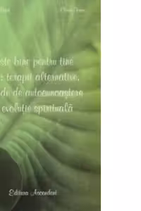 Este bine pentru tine prin: terapii alternative, metode de autocunoastere si evolutie spirituala