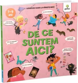 De ce suntem aici?