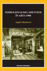 Simbolism și decadentism în arta 1900