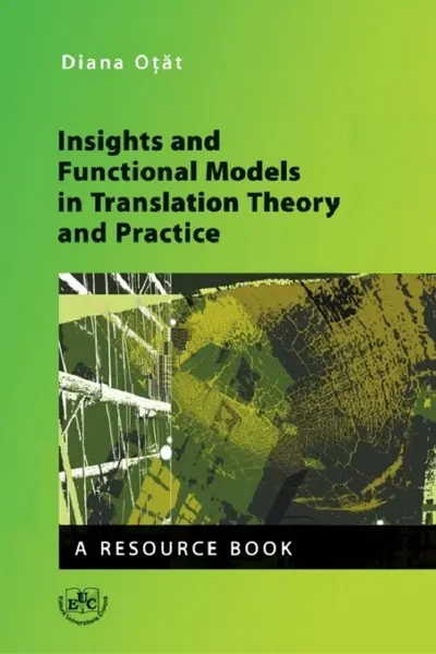 Insights and Functional Models in Translation Theory and Practice