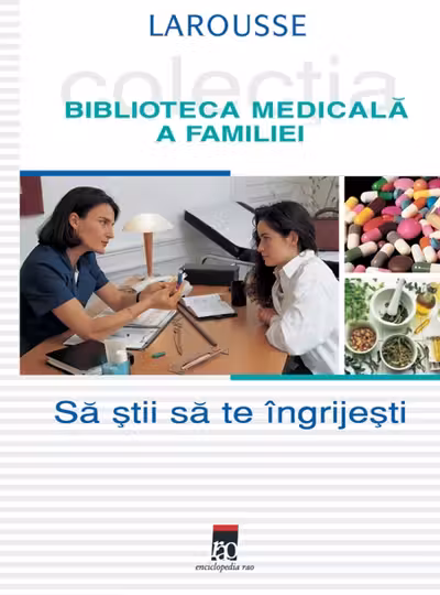 Biblioteca medicala a familiei Sa stii sa te ingrijesti