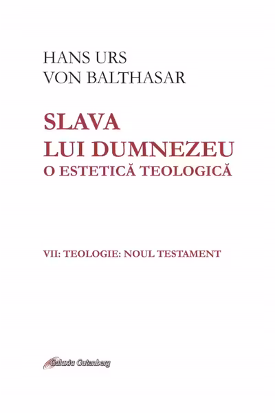 Slava lui Dumnezeu. O estetică teologică. Vol.7