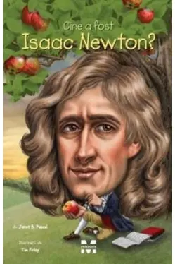 Cine a fost Isaac Newton?