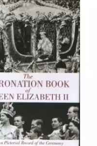 The Coronation Book of Queen Elizabeth II (with a pictorial record of the ceremony)