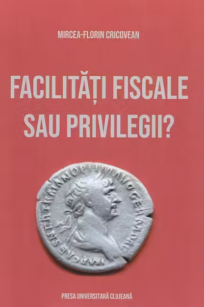 Facilități fiscale sau privilegii?