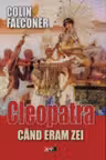 Cleopatra. Cand eram zei