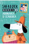 SHERLOCK BONES SI ADUNAREA SI SCADEREA