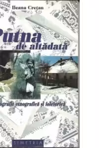 Putna de altadata - monografie etnografica si folclorica