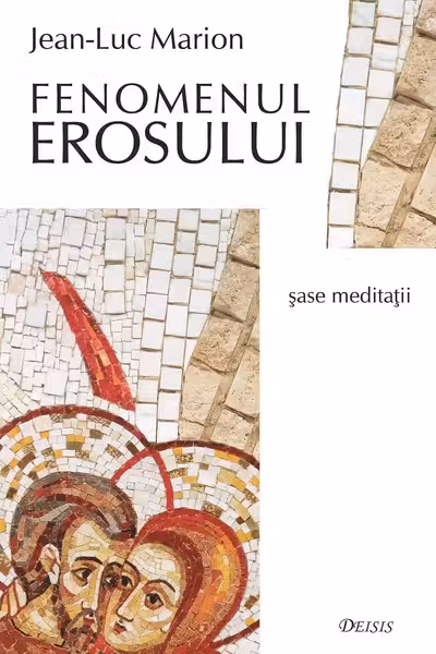 Fenomenul erosului. Șase medițatii