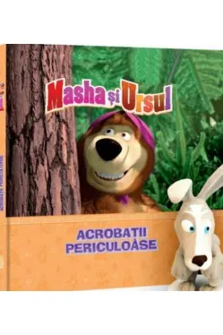 MASHA SI URSUL. Acrobatii periculoase