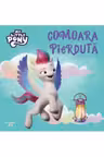 MY LITTLE PONY. COMOARA PIERDUTA