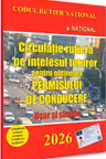 Circulație rutiera pe ințelesul tuturor pentru obținerea permisului de conducere. Ușor și simplu - 2026