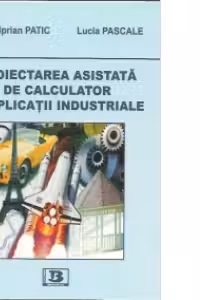 Proiectarea asistata de calculator in aplicatii industriale