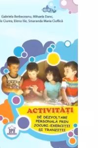 Activitati de dezvoltare personala prin jocuri. Exercitii si tranzitii