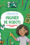 VREAU SA FIU INGINER DE ROBOTI.