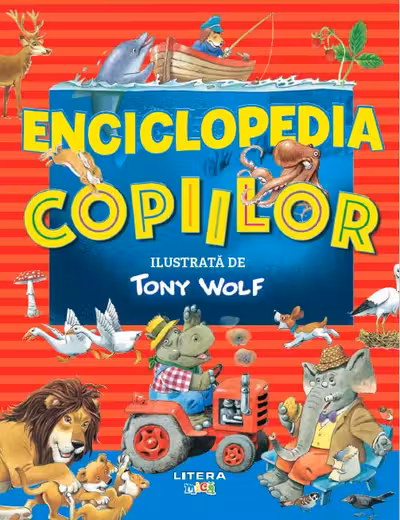 ENCICLOPEDIA COPIILOR. Ilustrata de Tony Wolf