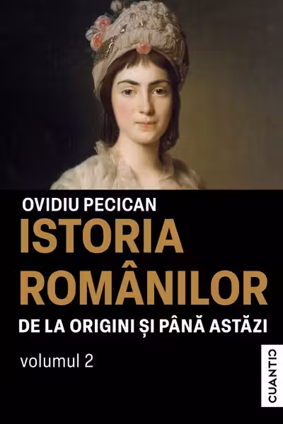 Istoria romanilor de la origini pana in prezent - Vol.2