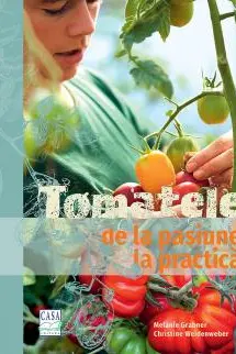 Tomatele. De la pasiune la practica
