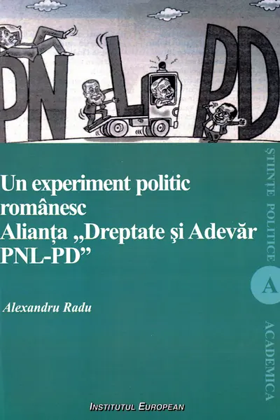 Un experiment politic românesc. Alianța Dreptate și Adevăr PNL-PD