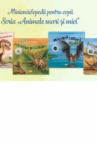 Seria Animale mari si mici: Uriasul Tiranosaurus Rex, Sarpele urias, Micutul paianjen, Micutul liliac (4 carti). Minienciclopedii pentru copii 4+